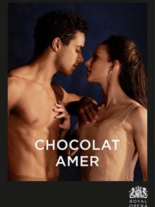 Royal Opera House : Chocolat amer (Ballet)