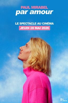Paul Mirabel - Par Amour : Le Spectacle Au Cinéma