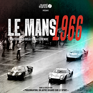 Photo Le Mans 1966 - l’Histoire au-delà de la légende