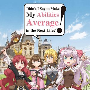 Photo Didn't I say to make my abilities average in the next life