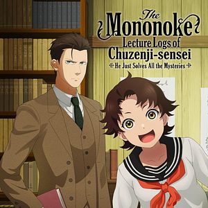 Photo The Mononoke Lecture Logs of Chuzenji-sensei - He Just Solves All the Mysteries