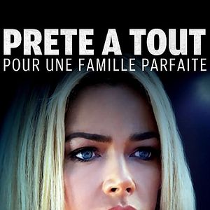 Photo Prête à tout pour une famille parfaite