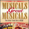 Photo Musicals great Musicals : the Arthur Freed unit at MGM