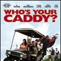 Photo Who's Your Caddy ?