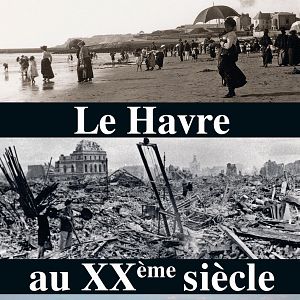 Photo Le Havre au XXème siècle