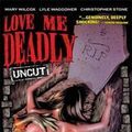 Photo Love Me Deadly