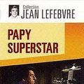 Photo Papy Superstar