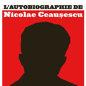 Photo L'Autobiographie de Nicolae Ceausescu