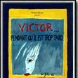Photo Victor... pendant qu'il est trop tard