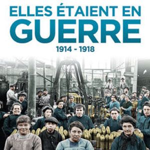 Photo Elles étaient en guerre 1914-1918