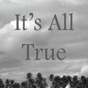 Photo D'après un film inédit d'Orson Welles : It's All True