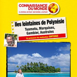 Photo Iles Lointaines de Polynésie, Tuamotu, Marquises, Gambier, Australes