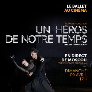 Photo Un Héros de notre temps (Bolchoï-Pathé Live)