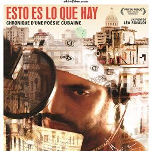 Esto Es Lo Que Hay, Chronique D'une Poésie Cubaine - Film Documentaire ...