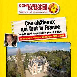 Photo Ces châteaux qui font la France, Vu par un drone et conté par un auteur