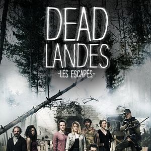 Photo Dead Landes, les escapés