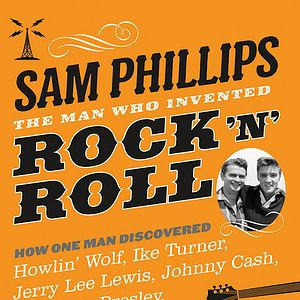 Photo Sam Phillips: The Man Who Invented Rock 'N' Roll