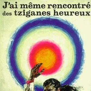 Photo J'ai même rencontré des tziganes heureux
