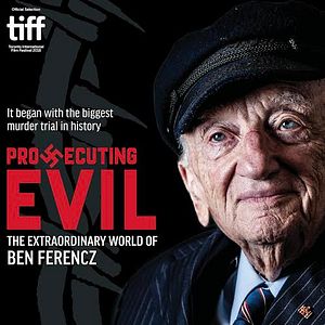 Photo Prosecuting Evil: The Extraordinary World of Ben Ferencz