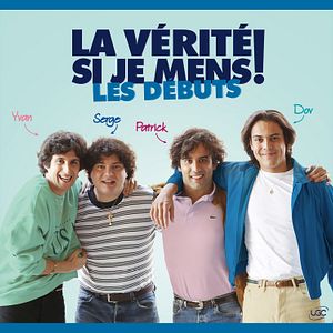 Photo La Vérité si je mens ! Les débuts
