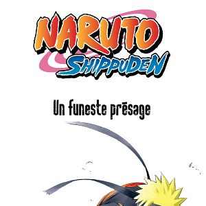 Photo Naruto Shippūden, le film : un funeste présage