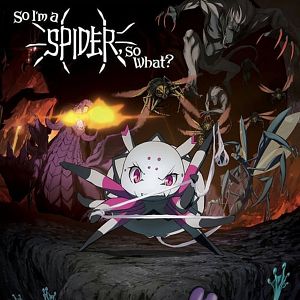Photo So I'm a Spider, So What ?