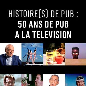 Photo Histoire(s) de pub : 50 ans de pub à la télévision