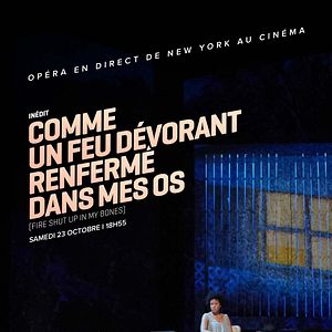 Photo Comme un feu dévorant renfermé dans mes os (Fire shut up in my bones | Metropolitan Opera)