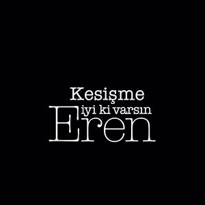 Photo Kesişme: İyi ki Varsın Eren