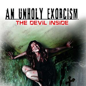 Photo An Unholy Exorcism: The Devil Inside