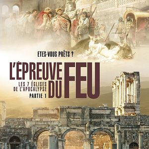 Photo L'Epreuve du Feu, Les 7 Églises de l'Apocalypse