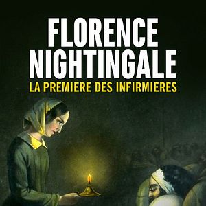 Photo Florence Nightingale : la première des infirmières