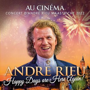 Photo Concert d’André Rieu Maastricht 2022 : Happy Days are Here Again !