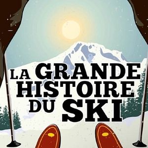 Photo La Grande histoire du ski