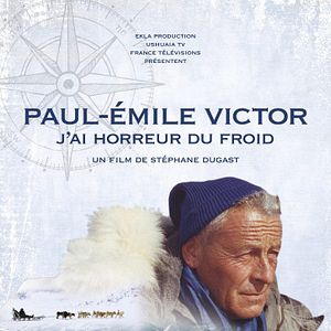Photo Paul-Emile Victor, j’ai horreur du froid