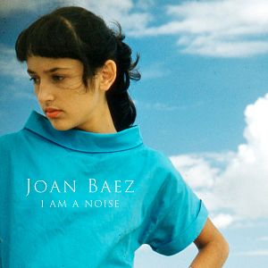 Photo Joan Baez I Am A Noise