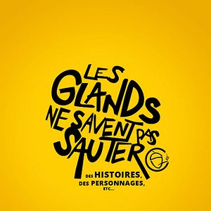 Photo Les Glands ne savent pas sauter