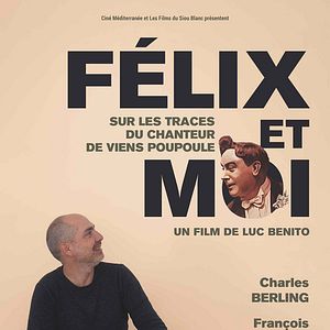 Photo Félix et moi, sur les traces du chanteur de Viens Poupoule !