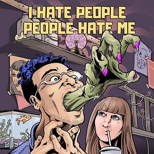 Photo I Hate People, People Hate Me