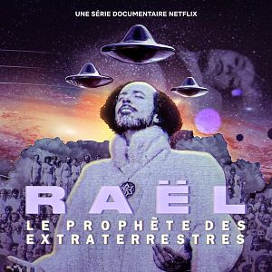 Raël: Le prophète des extraterrestres - Série TV 2024 - AlloCiné