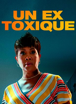 poster du film Un ex toxique
