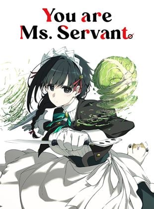 You Are Ms. Servant