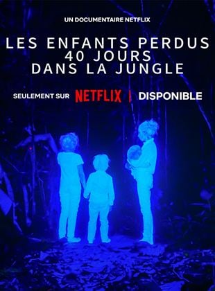 Les Enfants perdus : 40 jours dans la jungle