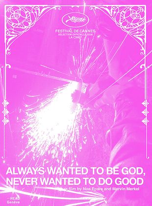 poster du film Always Wanted to be God, Never Wanted to be Good
