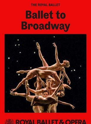 Ballet to Broadway (The Royal Ballet)