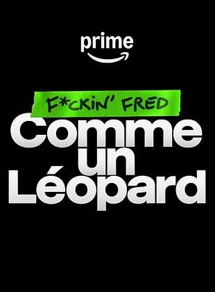 F*ckin' Fred : Comme un Léopard