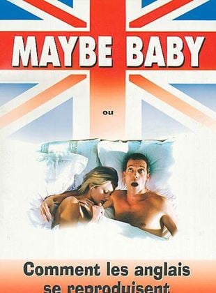 Bande-annonce Maybe Baby ou Comment les Anglais se reproduisent