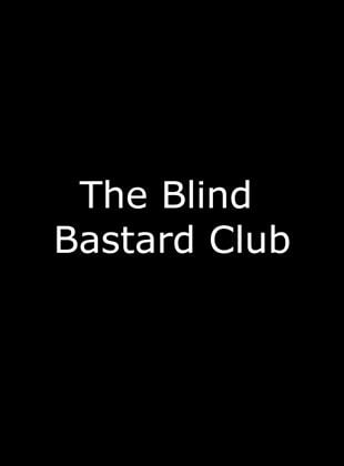 The Blind Bastard Club