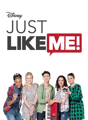poster de la série Just Like Me !