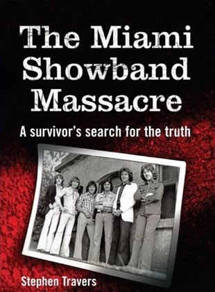 ReMastered: The Miami Showband Massacre